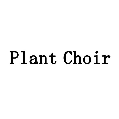 PLANT CHOIR;PLANT CHOIR