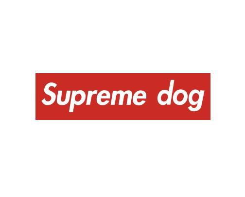 SUPREME DOG;SUPREME DOG